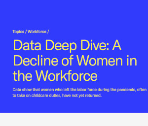 Data Deep Dive: A Decline of Women in the Workforce