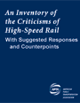 An Inventory of the Criticisms of High-Speed Rail With Suggested Responses and Counterpoints.