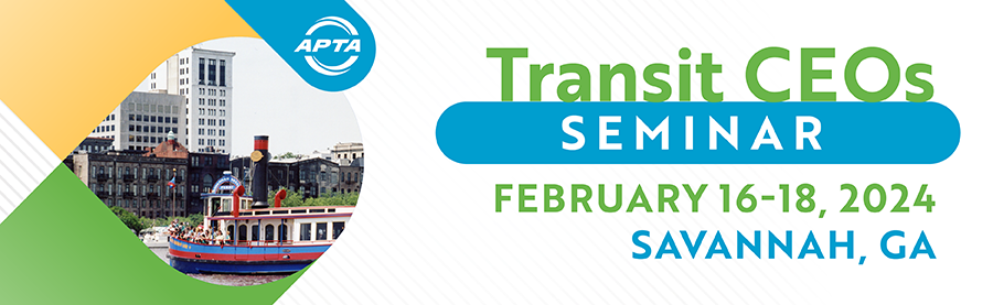 Apta Transit CEOs Seminar, February 16 to 18 2024, Savannah Georgia